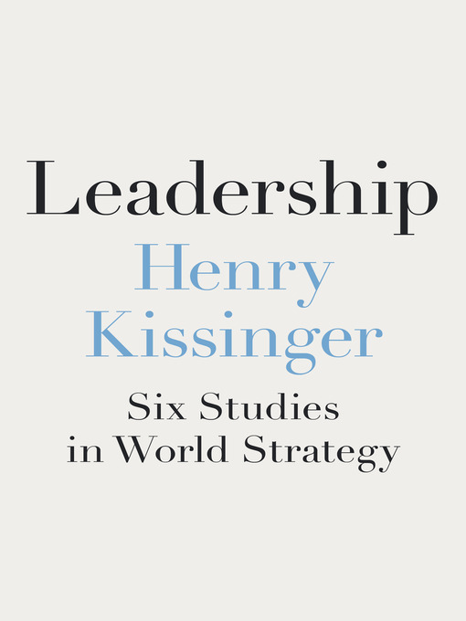 Title details for Leadership by Henry Kissinger - Available